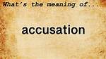 When Does Accusation Mean?