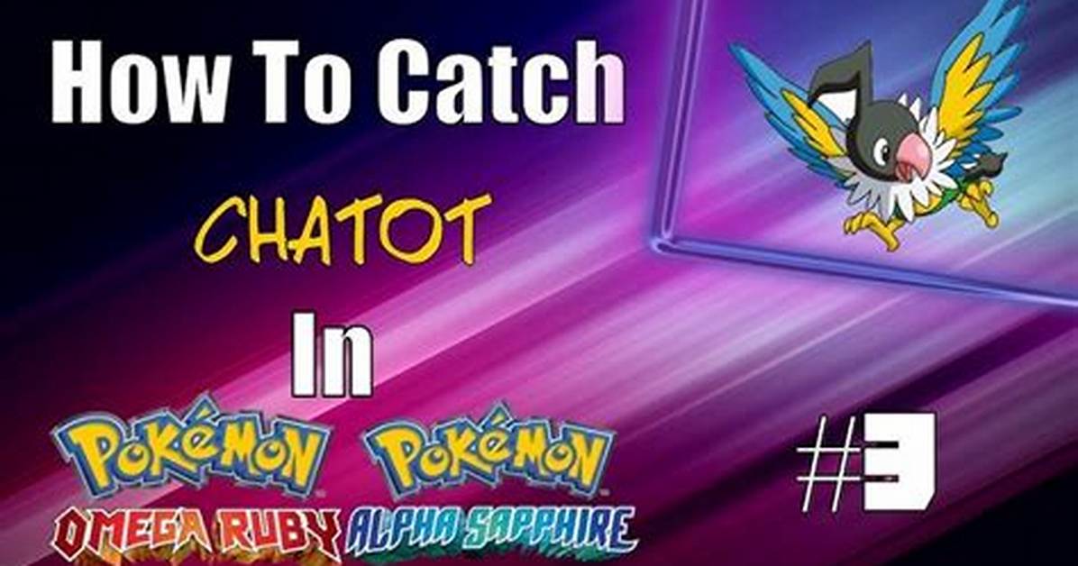 When Does Chatot Evolve Omega Ruby?