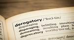 When Does Derogatory Mean?