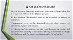 When Does Destination Mean?