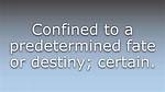 When Does Destined Mean?