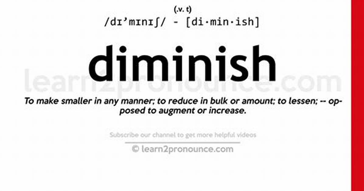 When Does Diminish Mean?