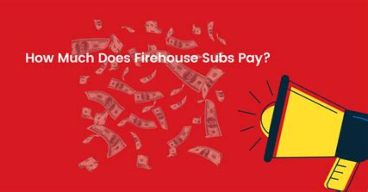 When Does Firehouse Subs Pay?