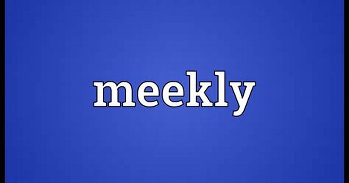 When Does Meekly Mean?