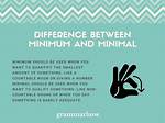 When Does Minimal Mean?