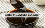 When Does Molasses Go Bad?