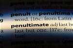 When Does Penultimate Mean?
