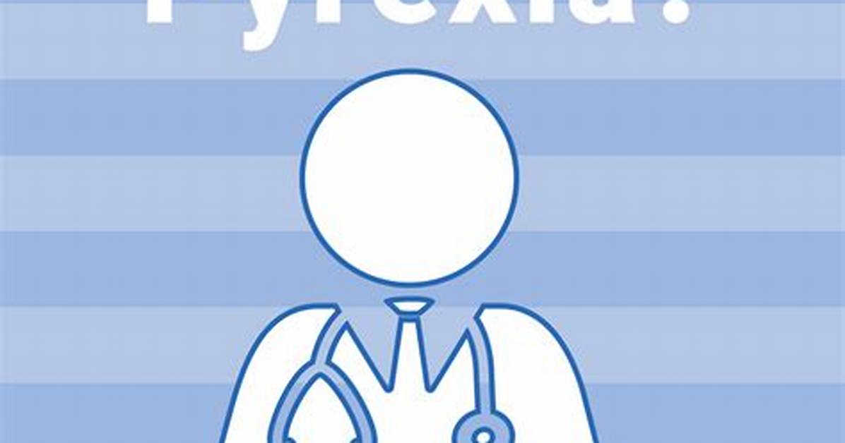 When Does Pyrexia Occur?