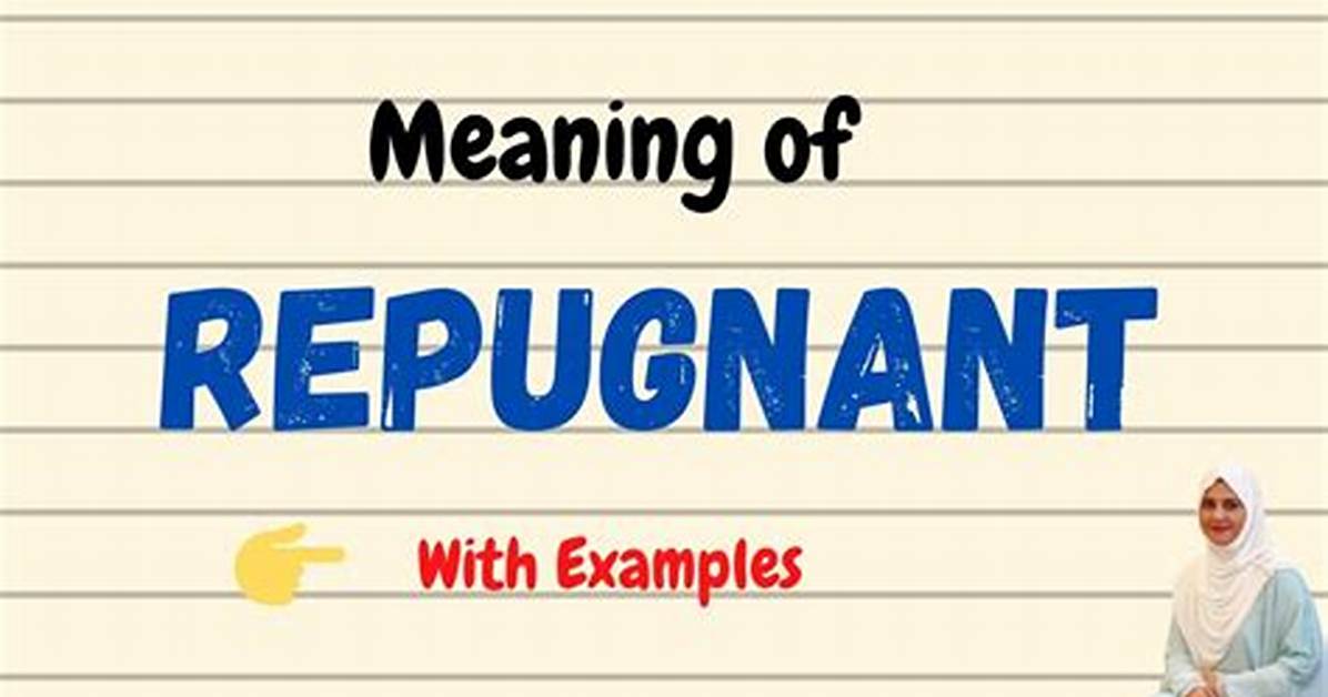 When Does Repugnant Mean?