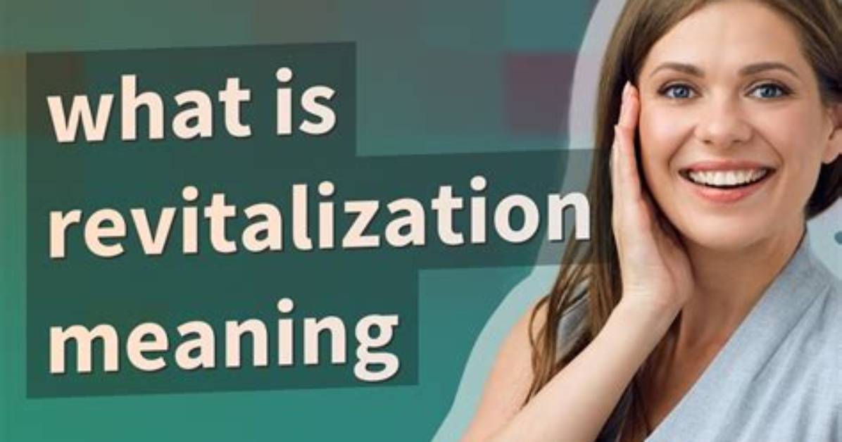 When Does Revitalizing Mean?