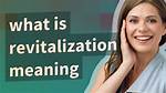 When Does Revitalizing Mean?