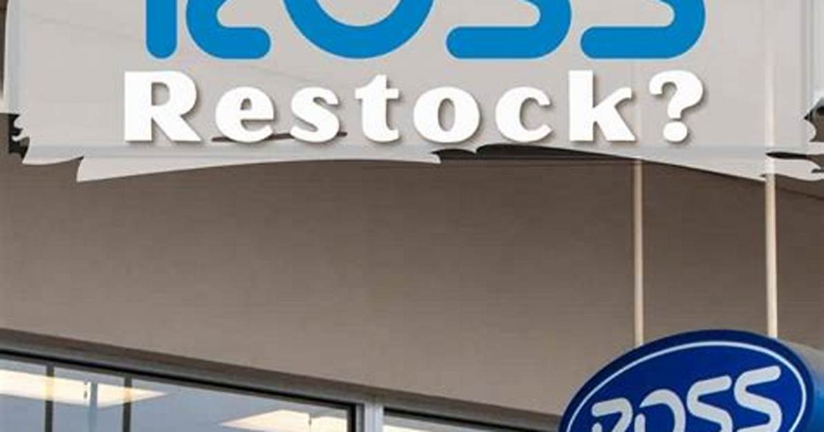 When Does Ross Restock