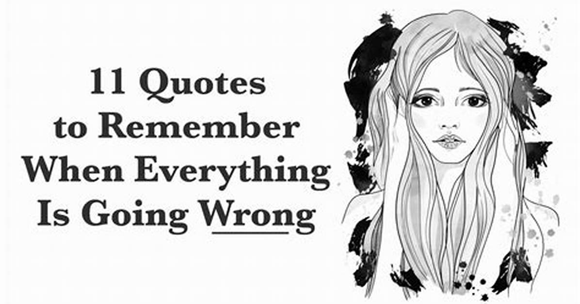 When Everything Is Going Wrong