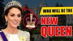 When Kate Becomes Queen?