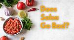 When Salsa Goes Bad?
