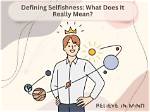 When Selfishness Is Good?
