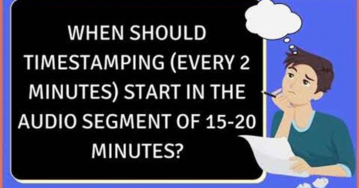 When Should Timestamping Start?
