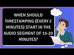 When Should Timestamping Start?