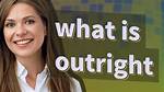 When Someone Is Outright?