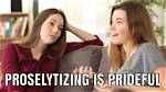 When Someone Is Proselytizing?