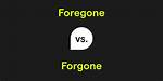 When Something Is Foregone?