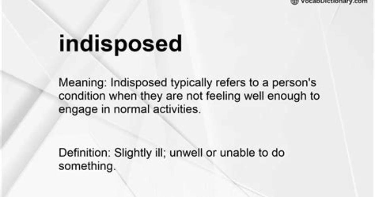 When Something Is Indisposed?