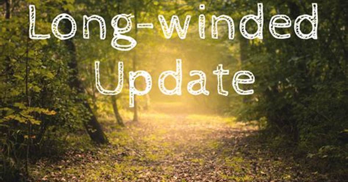 When Something Is Long-Winded?