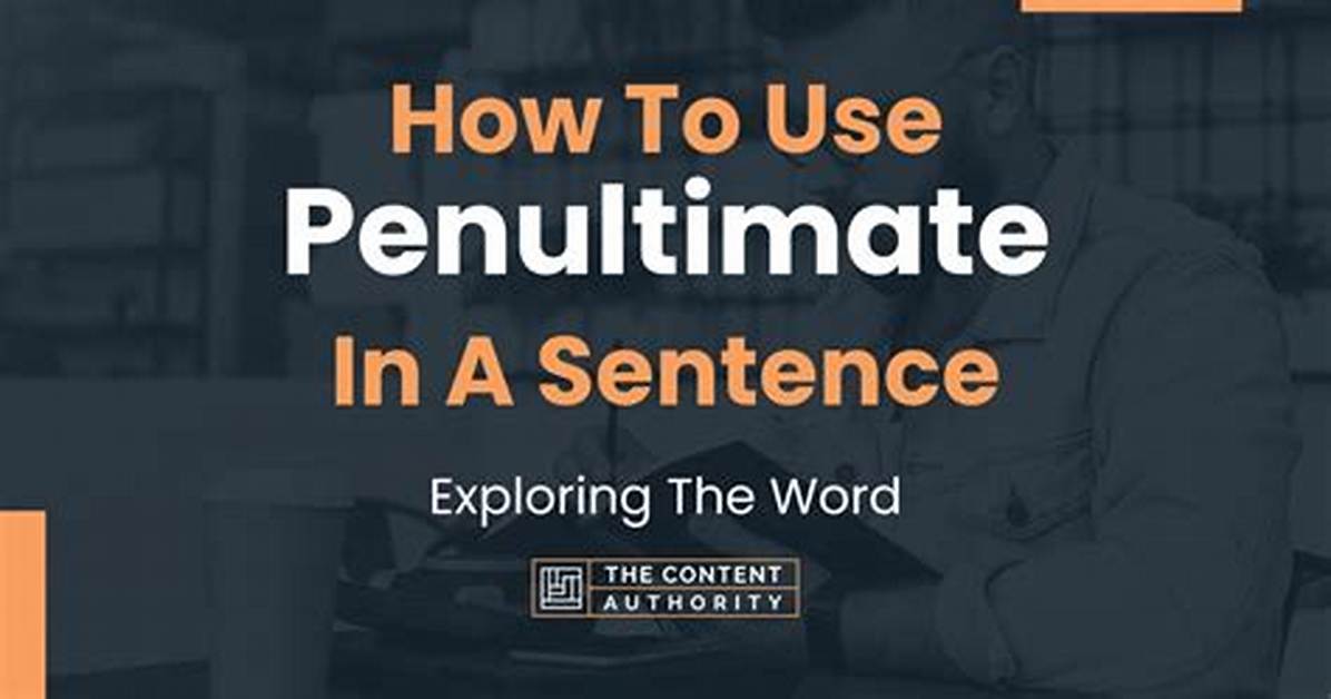When Something Is Penultimate?