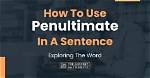 When Something Is Penultimate?