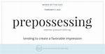 When Something Is Prepossessing?