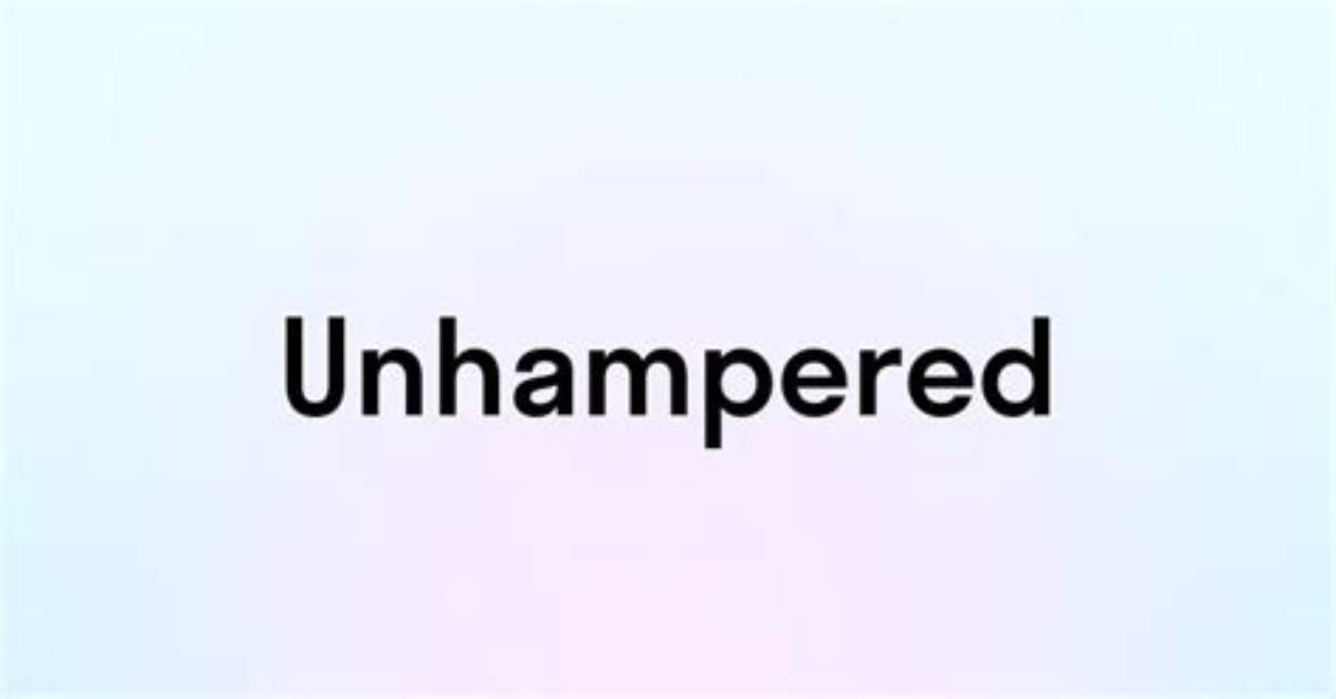 When Something Is Unhampered?