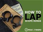 When to Lap Scope Rings?