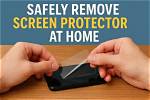 When to Remove Screen Protector?