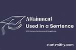 When to Use Attainment?