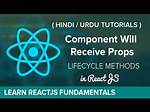 When to Use componentWillReceiveProps Lifecycle Method?