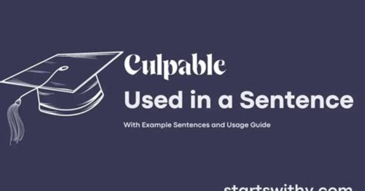 When to Use Culpable?