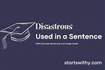 When to Use Disastrous?