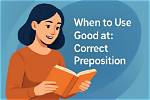 When to Use Good?
