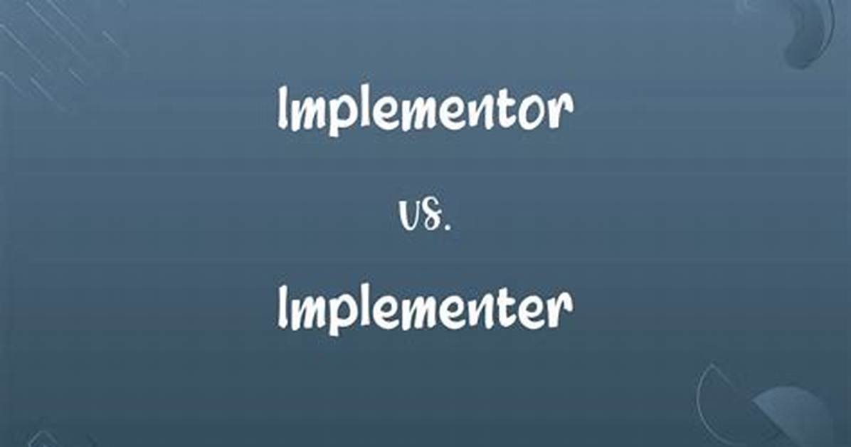 When to Use Implementer and Implementor?