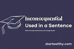 When to Use Inconsequential?