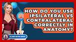 When to Use Ipsilateral?