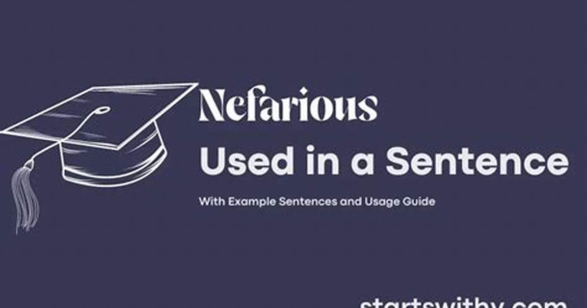 When to Use Nefarious?