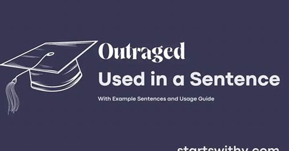 When to Use Outraged?