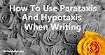 When to Use Parataxis?