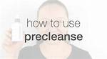 When to Use Precleanse?