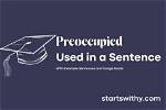 When to Use Preoccupied?