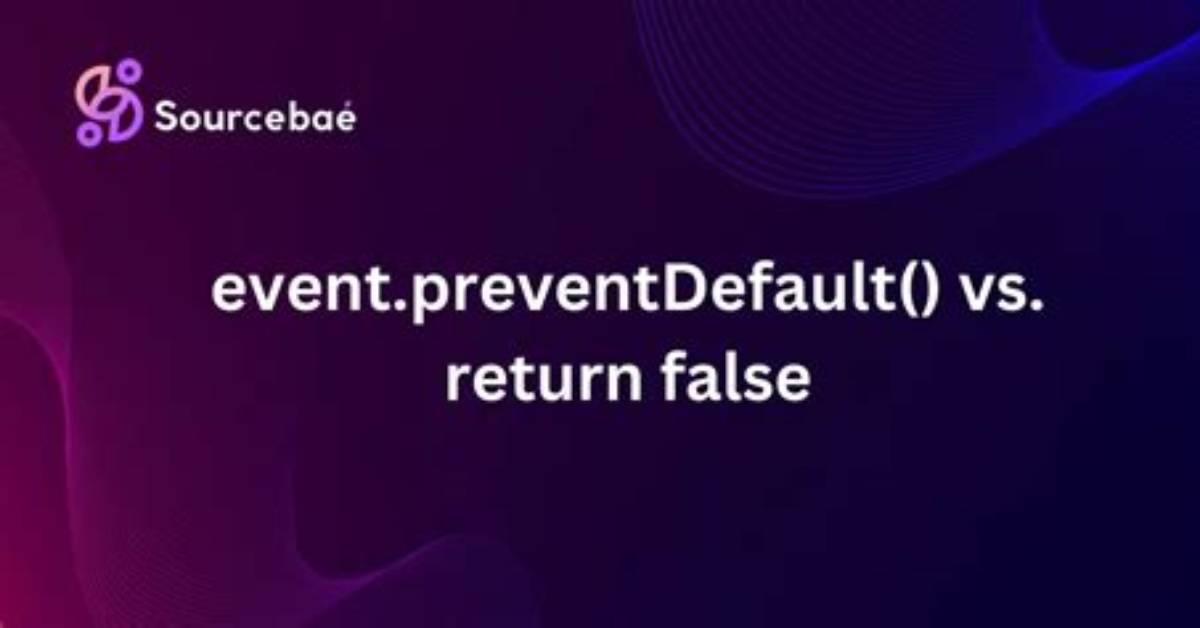 When to Use Preventdefault( ) vs Return False? [Duplicate]
