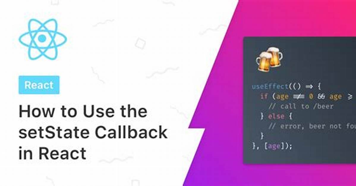 When to Use React setState Callback