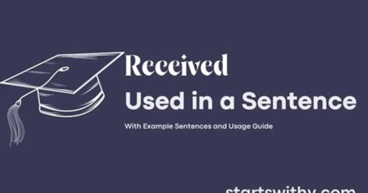 When to Use Received?
