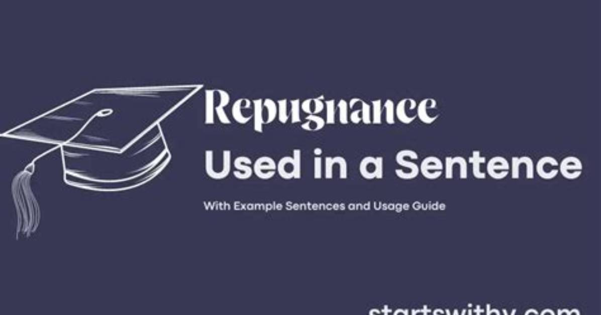 When to Use Repugnance?